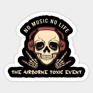 No music no life airborne toxic event Sticker